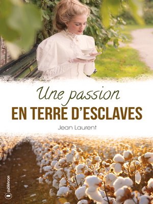 cover image of Une passion en terre d'esclaves